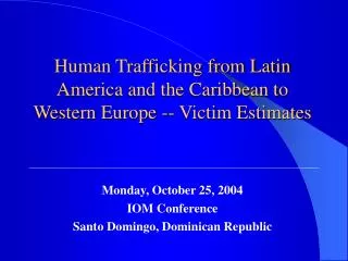 Human Trafficking from Latin America and the Caribbean to Western Europe -- Victim Estimates