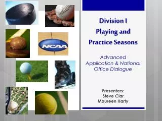 Division I Playing and Practice Seasons Advanced Application &amp; National Office Dialogue