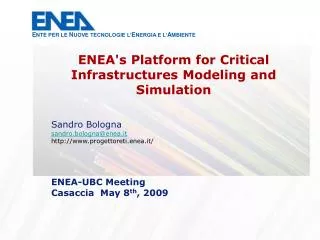 Sandro Bologna sandro.bologna@enea.it progettoreti.enea.it/ ENEA-UBC Meeting