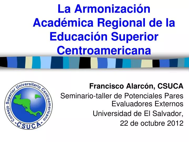 la armonizaci n acad mica regional de la educaci n superior centroamericana