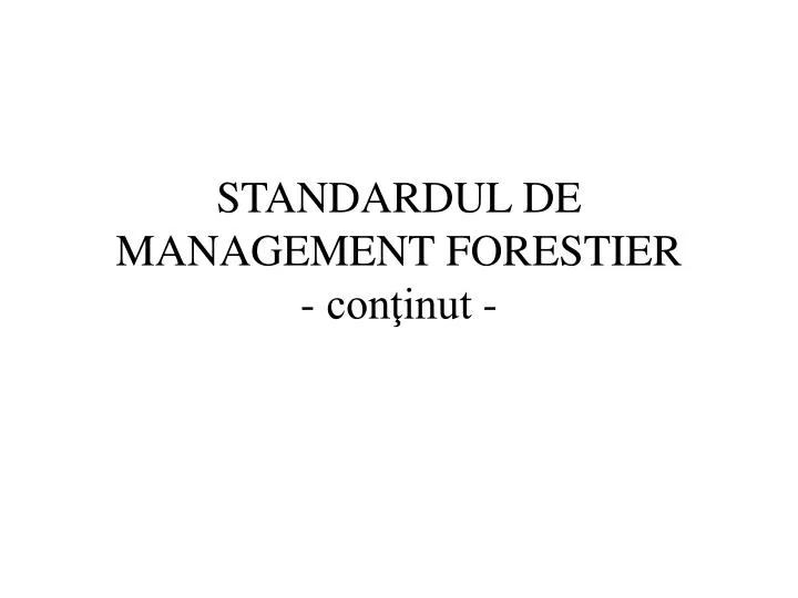 standardul de management forestier con inut