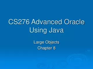 CS276 Advanced Oracle Using Java