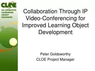 Collaboration Through IP Video-Conferencing for Improved Learning Object Development