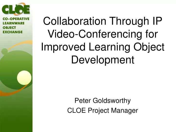 collaboration through ip video conferencing for improved learning object development