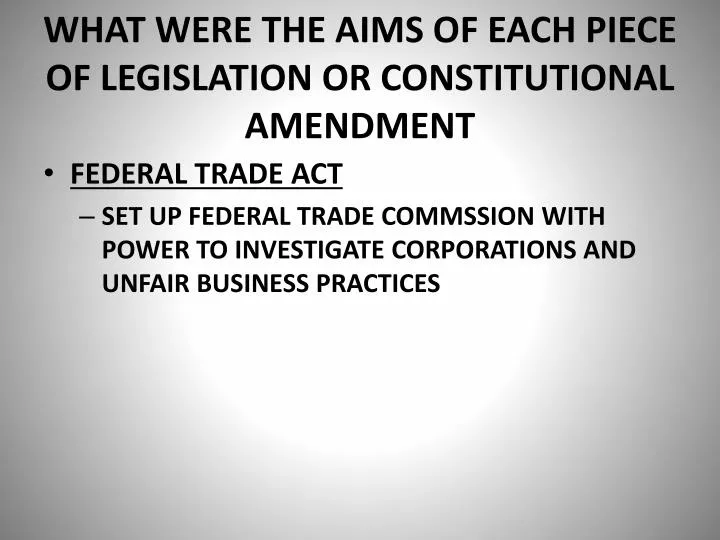 what were the aims of each piece of legislation or constitutional amendment