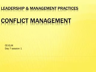 LEADERSHIP &amp; MANAGEMENT PRACTICES Conflict Management