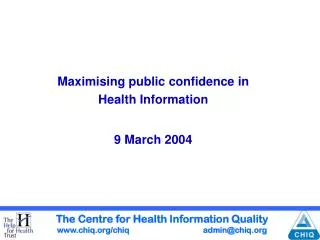 Maximising public confidence in Health Information 9 March 2004