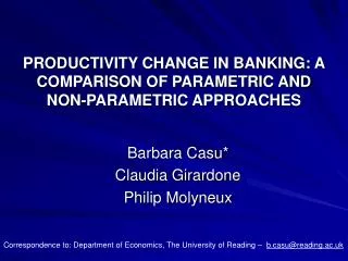 PRODUCTIVITY CHANGE IN BANKING: A COMPARISON OF PARAMETRIC AND NON-PARAMETRIC APPROACHES