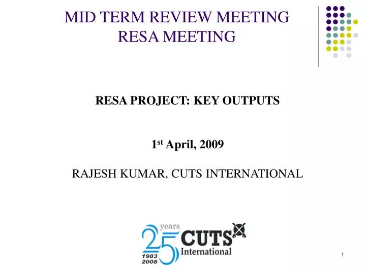 resa project key outputs 1 st april 2009 rajesh kumar cuts international