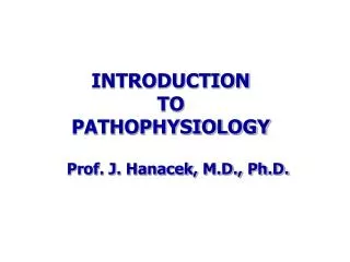 INTRODUCTION TO PATHOPHYSIOLOGY