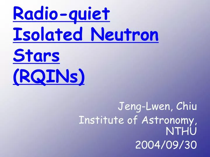 radio quiet isolated neutron stars rqins