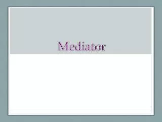 Mediator