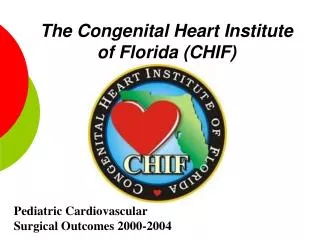The Congenital Heart Institute of Florida (CHIF)
