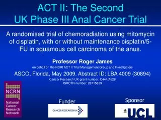ACT II: The Second UK Phase III Anal Cancer Trial