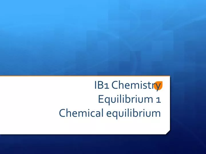 ib1 chemistry equilibrium 1 chemical equilibrium