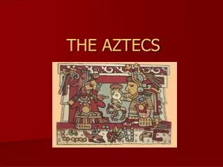 THE AZTECS