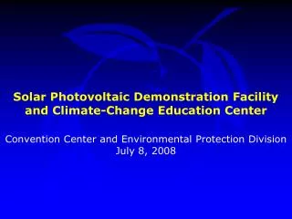 Solar Photovoltaic Demonstration Facility and Climate-Change Education Center