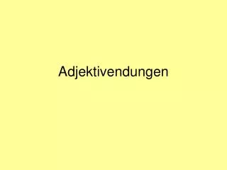 Adjektivendungen