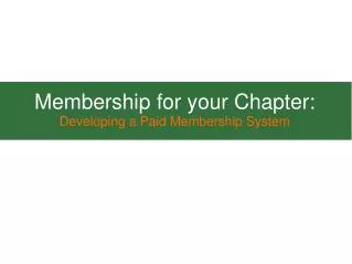 Membership for your Chapter: Developing a Paid Membership System
