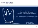 Coronation Flagship Income and Growth Solution The Coronation Balanced Defensive Fund