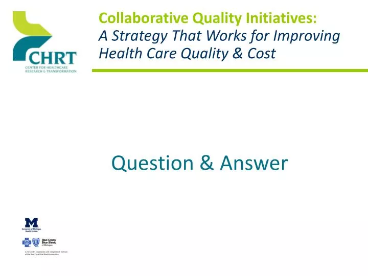 collaborative quality initiatives a strategy that works for improving health care quality cost