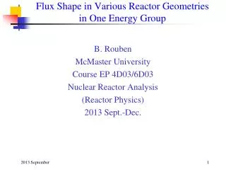Flux Shape in Various Reactor Geometries in One Energy Group
