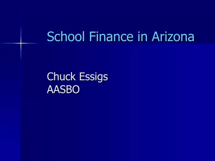school finance in arizona chuck essigs aasbo