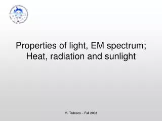 Properties of light, EM spectrum; Heat, radiation and sunlight