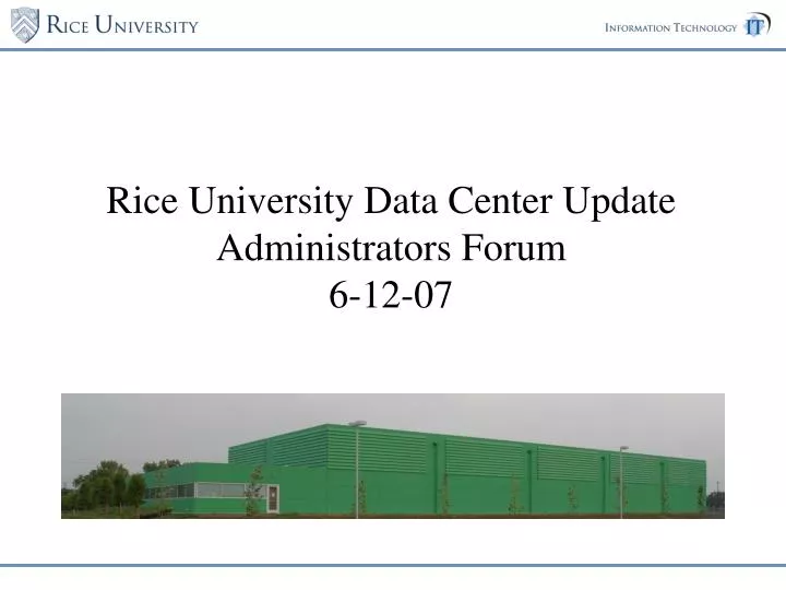 rice university data center update administrators forum 6 12 07
