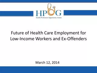 Future of Health Care Employment for Low-Income Workers and Ex-Offenders