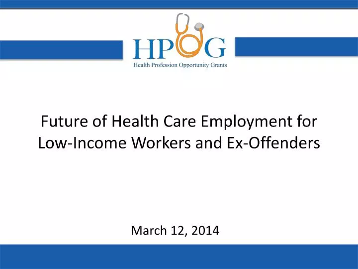 future of health care employment for low income workers and ex offenders