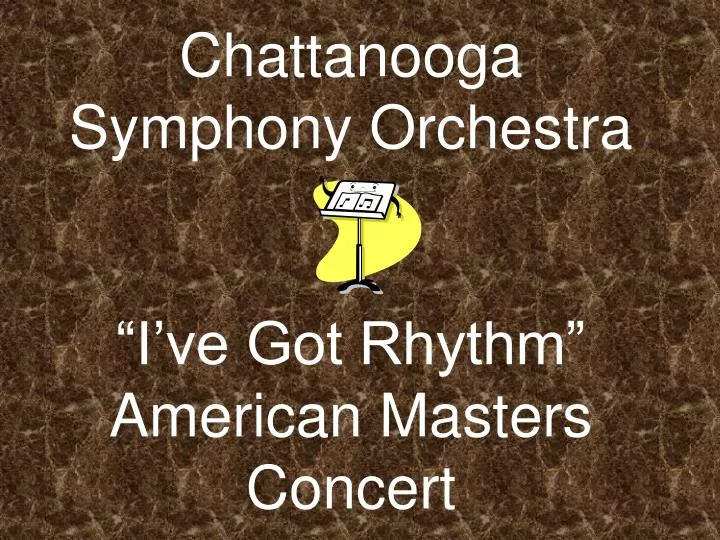 chattanooga symphony orchestra i ve got rhythm american masters concert