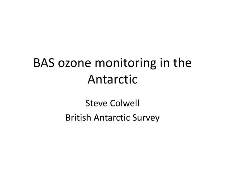 bas ozone monitoring in the antarctic