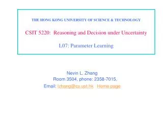Nevin L. Zhang Room 3504, phone: 2358-7015, Email: lzhang@cst.hk Home page