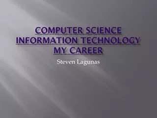 Computer Science Information technology my career