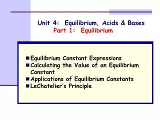 Unit 4: Equilibrium, Acids &amp; Bases Part 1: Equilibrium