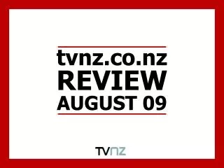 tvnz REVIEW AUGUST 09