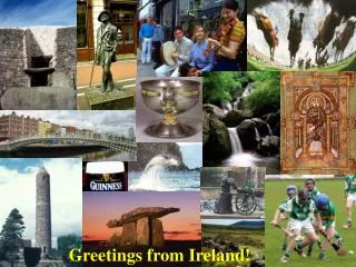 Greetings from Ireland!
