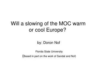 Will a slowing of the MOC warm or cool Europe?