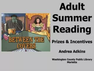 Adult Summer Reading Prizes &amp; Incentives Andrea Adkins Washington County Public Library Marietta