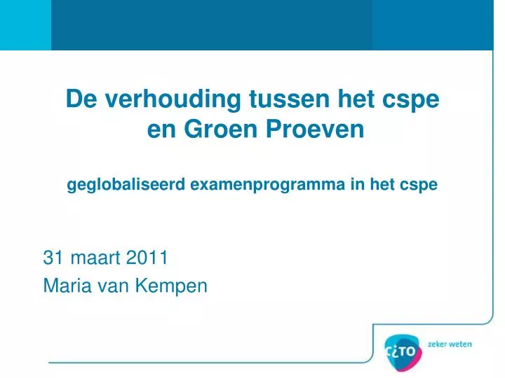 de verhouding tussen het cspe en groen proeven geglobaliseerd examenprogramma in het cspe