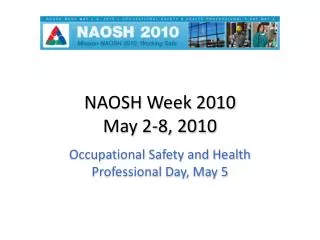 NAOSH Week 2010 May 2-8, 2010