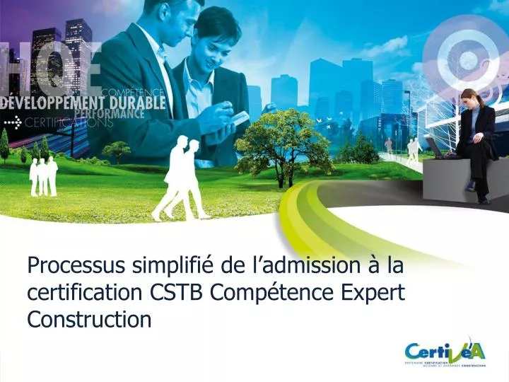 processus simplifi de l admission la certification cstb comp tence expert construction
