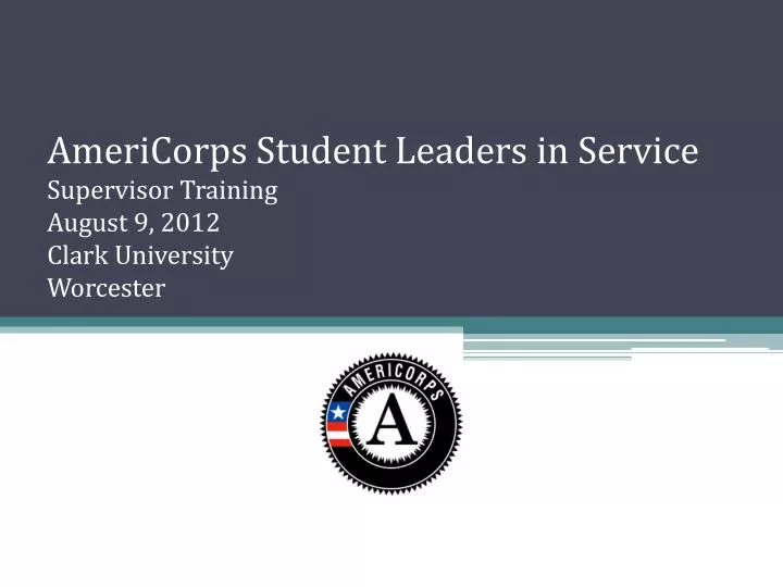 americorps student leaders in service supervisor training august 9 2012 clark university worcester