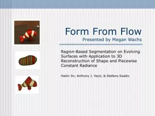 Form From Flow Presented by Megan Wachs