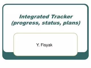 Integrated Tracker (progress, status, plans)