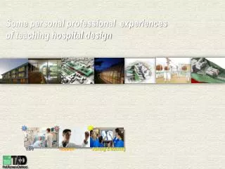 Some personal professional experiences of teaching hospital design