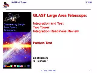 GLAST Large Area Telescope: Integration and Test Two Tower Integration Readiness Review