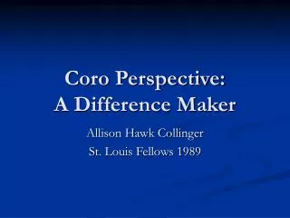 Coro Perspective: A Difference Maker