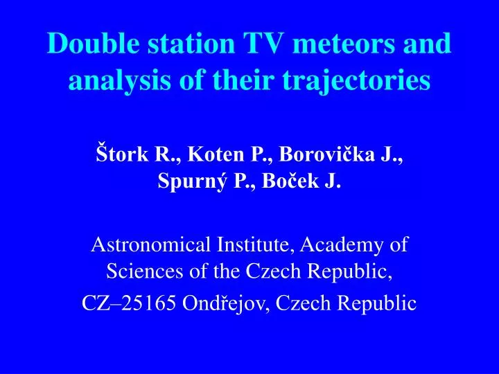 double station tv meteors and analysis of their trajectories